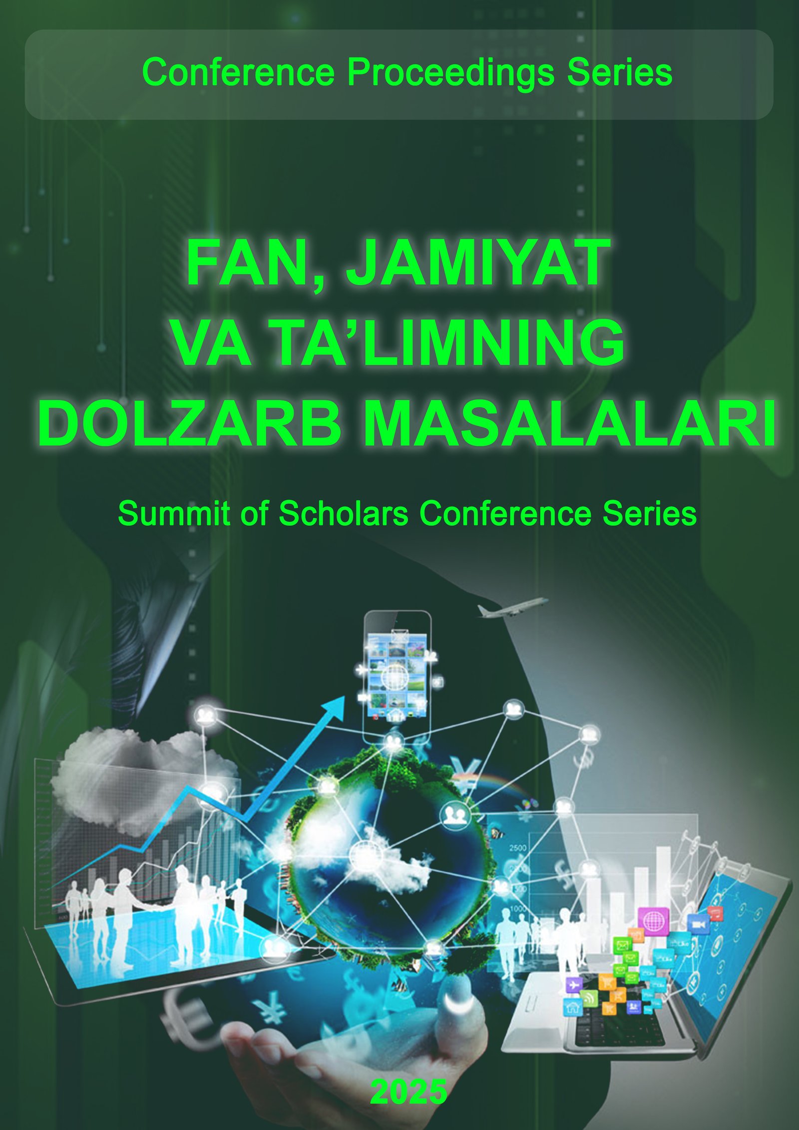                     View Vol. 1 No. 01 (2025): Summit of Scholars Conference Series: FAN, JAMIYAT VA TA’LIMNING DOLZARB MASALALARI
                